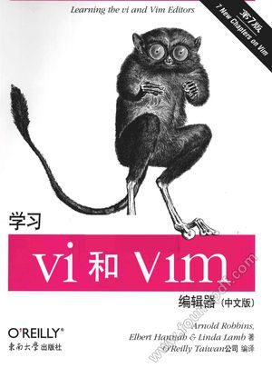 学习vi和Vim编辑器 中文版_(美)罗宾斯,(美)汉娜,(美)拉姆著_2011.03_456_12786111.pdf